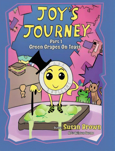 Joy's Journey: Grapes On Toast, De Brown, Susan. Editorial Firefly Books Ltd, Tapa Dura En Inglés