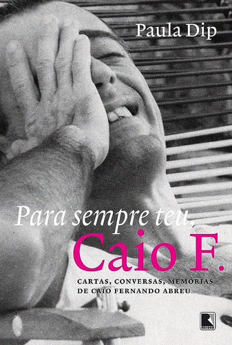 Para Sempre Teu, Caio F.: N/d, De Dip, Paula. Nao Possui, Vol. Não Contém. Editorial Record, Capa Mole, Edição 4 Em Português, 2009
