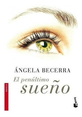 El Penúltimo Sueño, De Ángela Becerra. Editorial Booket En Español