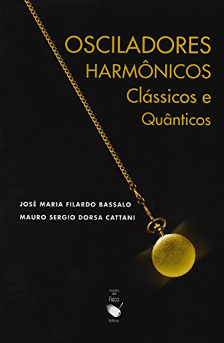 Libro Osciladores Harmonicos - Classicos E Quanticos