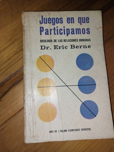 Juegos En Que Participamos Eric Berne X1 (Usado)
