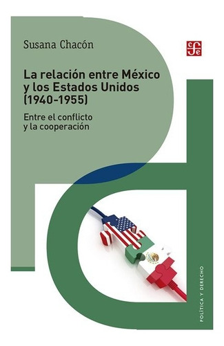 La Relación Entre México Y Los Estados Unidos (1940-1955).