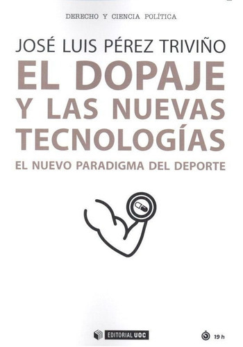 El Dopaje Y Las Nuevas Tecnologãâas, De Pérez Triviño, José Luis. Editorial Uoc, S.l., Tapa Blanda En Español