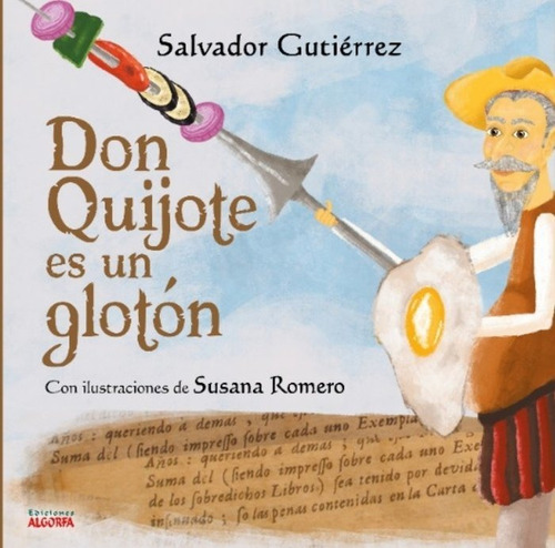 Don Quijote Es Un Gloton, De Guitiérrez Jiménez, Salvador. Editorial Ediciones Algorfa, Tapa Blanda En Español