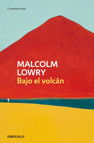 Libro: Bajo El Volcán. Lowry, Malcolm. Debolsillo