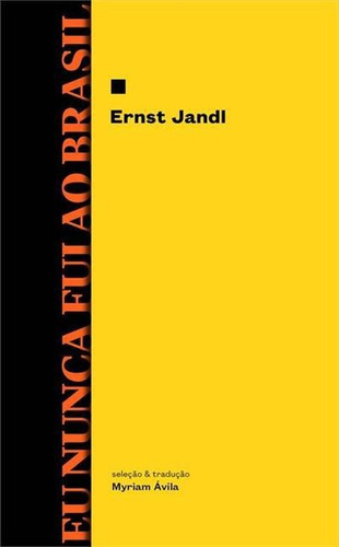 Eu Nunca Fui Ao Brasil - 1ªed.(2019), De Ernst Jandl. Editora Relicário, Capa Mole, Edição 1 Em Português, 2019