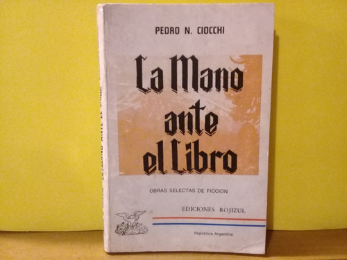 La Mano Ante El Libro - Pedro Ciocchi - Rojizul - Edic 1989