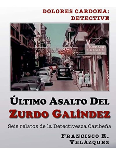 Ultimo Asalto Del Zurdo Galindez