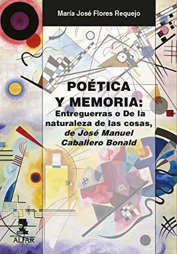 Poetica Y Memoria  - Flores Requejo Maria Jose