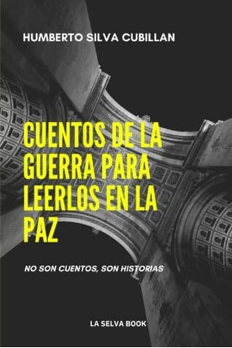 Libro: Cuentos De La Guerra, Para Leerlos En La Paz: No Son