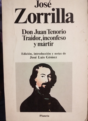 José Zorrilla - D Juan Tenorio: Traidor, Inconfeso Y Mártir