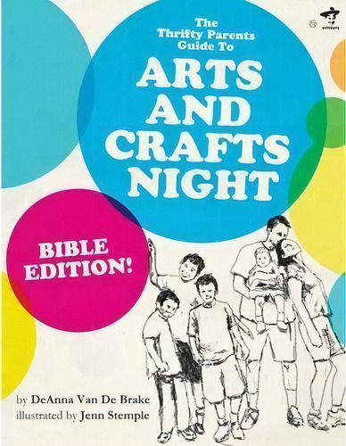 The Thrifty Parents Guide To Arts And Crafts Night, De Deanna Van De Brake. Editorial Write Bloody Publishing, Tapa Blanda En Inglés