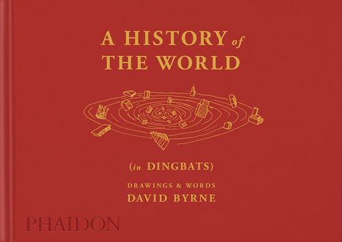 A History Of The World (in Dingbats), De Byrne. Editorial Phaidon Press Limited, Tapa Dura En Inglés