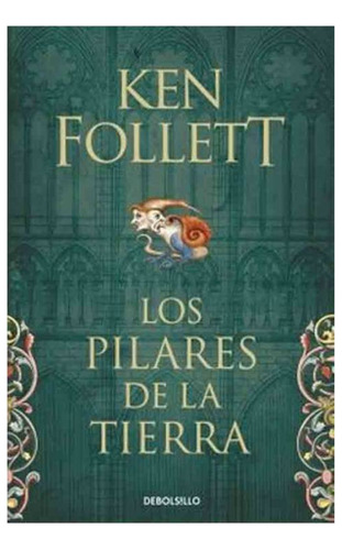 Los Pilares De La Tierra - Ken Follett