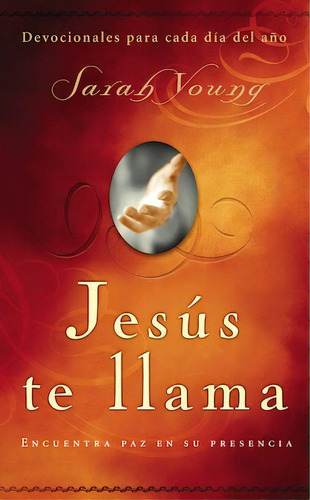 JESUS TE LLAMA: Encuentra paz en su presencia, de Young, Sarah. Editorial Grupo Nelson, tapa blanda en español, 2010