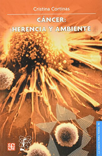 Libro Cancer Herencia Y Ambiente  De Cortinas Cristina  Fce