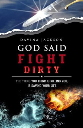 God Said Fight Dirty: The Thing You Think Is Killing You, Is Saving Your Life, De Jackson, Davina. Editorial Oem, Tapa Blanda En Inglés