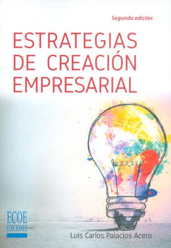 Estrategias De Creación Empresarial Segunda Edición