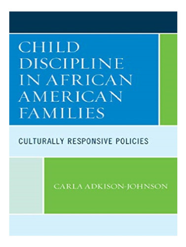 Child Discipline In African American Families - Carla . Eb11