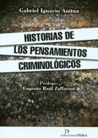 Historias De Los Pensamientos Criminológicos -  Anitua