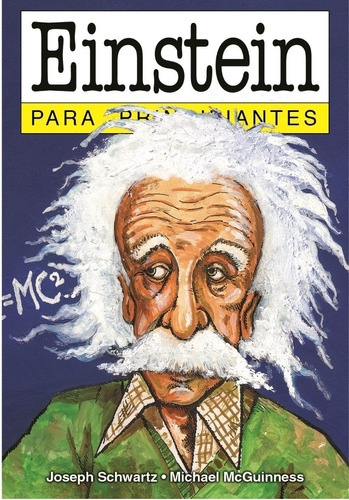 Einstein Para Principiantes - Joseph Schwartz - Michael Mcguinness, De Schwartz, Joseph. Editorial Longseller, Tapa Blanda En Español, 1995