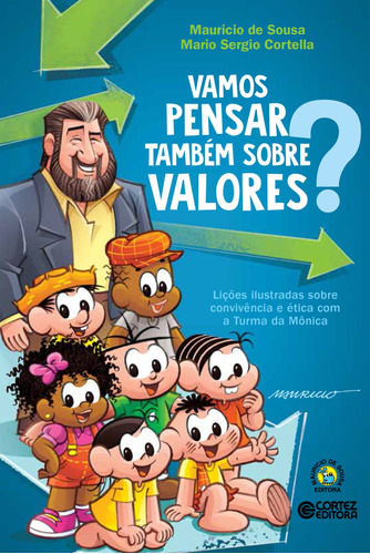 Vamos pensar também sobre valores?: lições ilustradas sobre convivência e ética com a Turma da Mônica, de Cortella, Mario Sergio. Cortez Editora e Livraria LTDA, capa mole em português, 2020