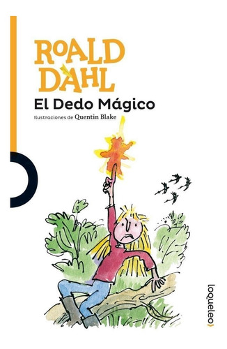 El Dedo Magico - Roald Dahl - Loqueleo / Alfaguara