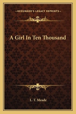 Libro A Girl In Ten Thousand - Meade, L. T.