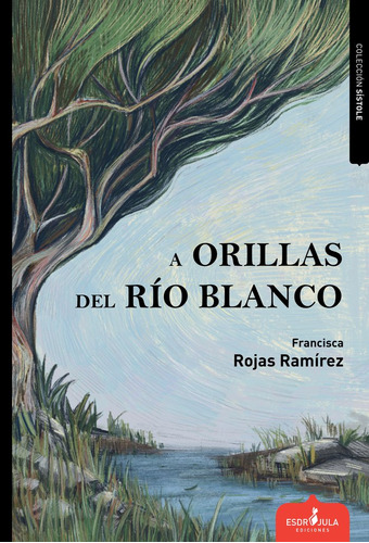 Libro A Orillas Del Rão Blanco - Rojas Ramãrez, Francisca