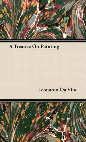 A Treatise On Painting, De Leonardo Da Vinci. Editorial Read Books, Tapa Dura En Inglés