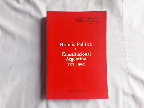 Historia Politica Y Constitucional Argentina (1776-1989)