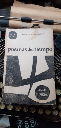 Aquí  Poesía Nº 27// María D.  De Guerra / Poemas Del Tiempo