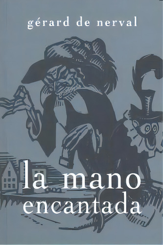 La Mano Encantada, De Nerval, Gérard De., Vol. 1. Editorial Sdòedicions, Tapa Blanda En Español, 2012