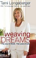 Libro Weaving Dreams : The Joy Of Work, The Love Of Life ...