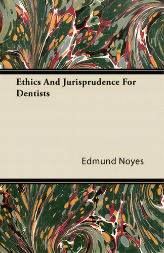 Ethics And Jurisprudence For Dentists, De Noyes, Edmund. Editorial Holyoake Pr, Tapa Blanda En Inglés