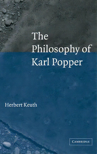 The Philosophy Of Karl Popper, De Herbert Keuth. Editorial Cambridge University Press, Tapa Dura En Inglés