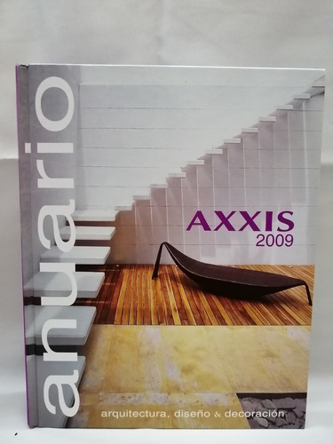 Anuario Axxis 2009 Arquitectura Diseño Y Decoración
