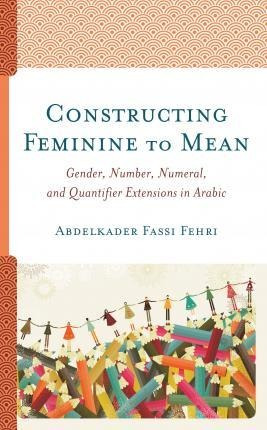 Libro Constructing Feminine To Mean : Gender, Number, Num...