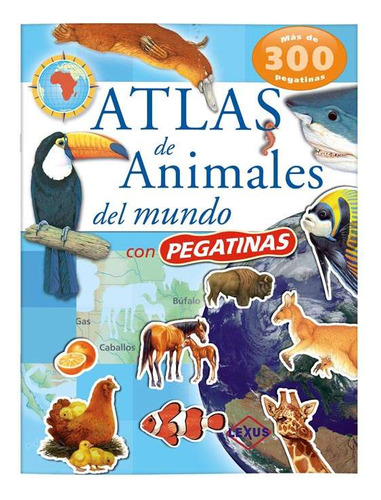 Libro Pasta Dura Atlas De Animales Del Mundo + Pegatinas