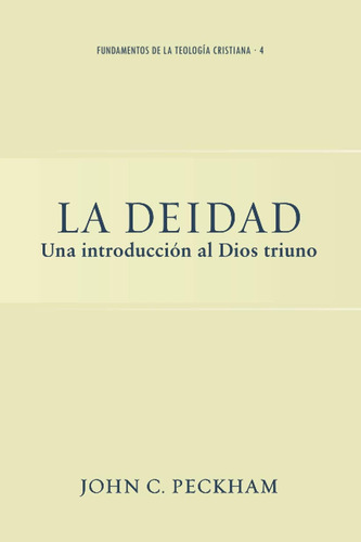 Libro La Deidad Una Introducción Al Dios Triuno (spanish Ed