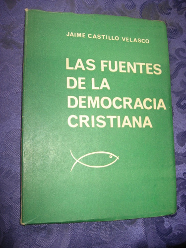 Las Fuentes De La Democracia Cristiana Jaime Castillo V.