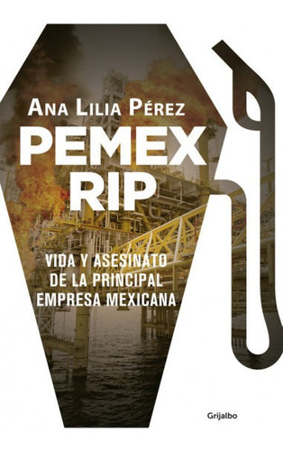 Libro Pemex Rip - Ana Lilia Pérez