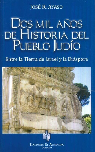 Libro Dos Mil Años De Historia De Pueblo Judío De José R Aya