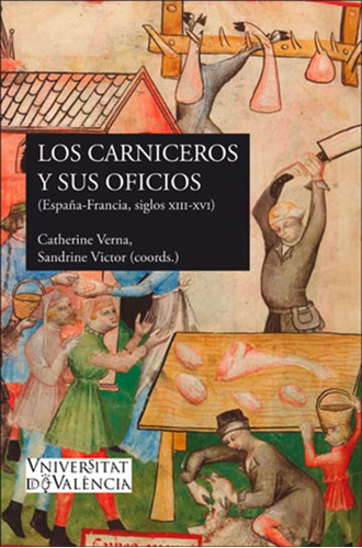 Los Carniceros Y Sus Oficios, De Autores Varios Y Otros