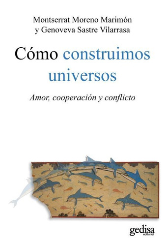 Cómo Construimos Universos, Montserrat, Ed. Gedisa