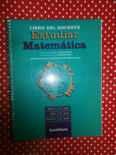 Estudiar Matemática Nap 9º Es 3º Caba 2º Docente Santillana 