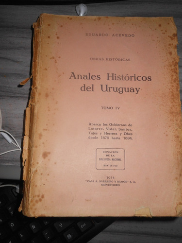 * Eduardo Acevedo - Anales Historicos Del Uruguay - Tomo 4