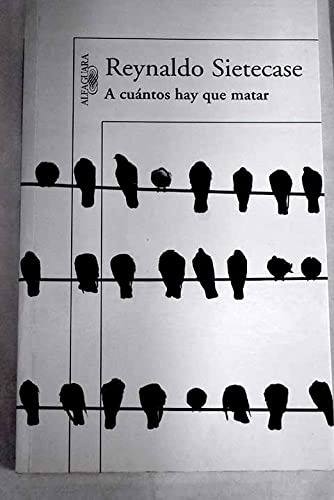 Libro A Cuantos Hay Que Matar (rustica) - Sietecase Reynaldo