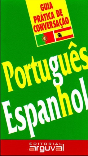 Guia Practica Portugues-español, De No Aplica. Editorial Editorial Arguval, Tapa Blanda En Español/portugués, 1999