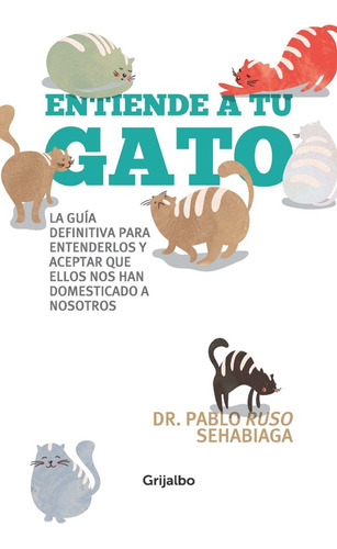 Entiende A Tu Gato - Sehabiaga, Pablo